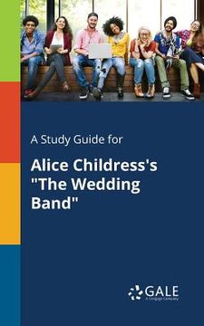 portada A Study Guide for Alice Childress's "The Wedding Band" (en Inglés)