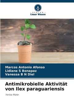 portada Antimikrobielle Aktivität von Ilex paraguariensis (en Alemán)