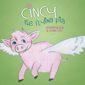 portada Cincy the Flying Pig (en Inglés)