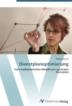 portada Dienstplanoptimierung: Vom mathematischen Modell zum optimalen Dienstplan