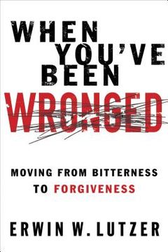 when you´ve been wronged,overcoming barriers to reconciliation (en Inglés)