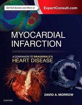 portada Myocardial Infarction: A Companion to Braunwald's Heart Disease, 1e