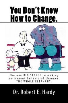 portada You Don't Know How to Change.: The Whole Elephant