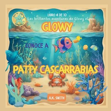 portada Glowy Conoce a Patty Cascarrabias: Spanish Edition