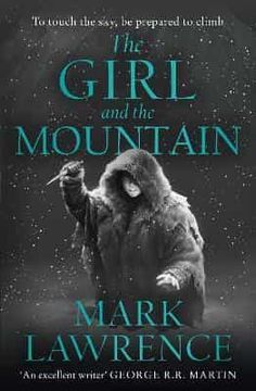 portada The Girl and the Mountain: Book 2 in the Stellar new Series From Bestselling Fantasy Author of Prince of Thorns and red Sister, Mark Lawrence (Book of the Ice) (en Inglés)
