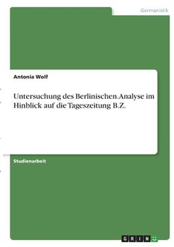 portada Untersuchung des Berlinischen. Analyse im Hinblick auf die Tageszeitung B.Z. (in German)