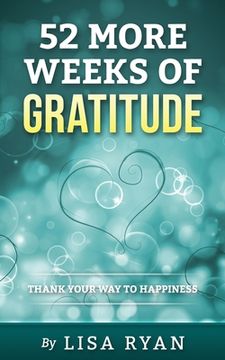 portada 52 More Weeks of Gratitude: Thank Your Way to Happiness (in English)