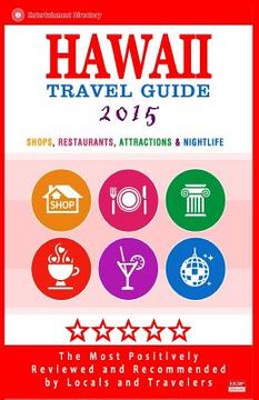 portada Hawaii Travel Guide 2015: Best Rated Shops, Restaurants, Attractions & Nightlife in Hawaii (City Travel Guide 2015). (en Inglés)