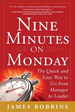 portada Nine Minutes on Monday: The Quick and Easy Way to Go from Manager to Leader (in English)