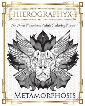 portada Hierographyx: An Afro-Futuristic Coloring Book: Metamorphosis (en Inglés)