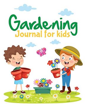 portada Gardening Journal for Kids: Hydroponic | Organic | Summer Time | Container | Seeding | Planting | Fruits and Vegetables | Wish List | Gardening Gifts for Kids | Perfect for new Gardener (en Inglés)