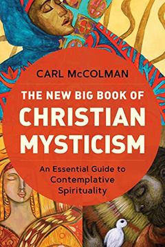 portada The new big Book of Christian Mysticism: An Essential Guide to Contemplative Spirituality (en Inglés)