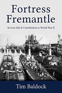 portada Fortress Fremantle: Its Lost sub & Contribution to World war ii (en Inglés)