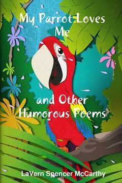 portada My Parrot Loves Me (en Inglés)