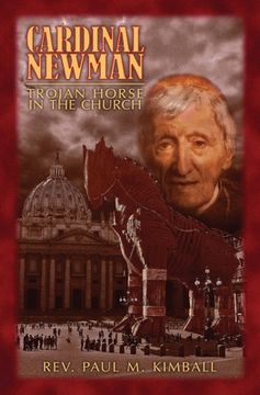 portada Cardinal Newman: Trojan Horse in the Church (en Inglés)