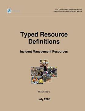 portada Typed Resource Definitions - Incident Management Resources (FEMA 508-2 / July 2005) (en Inglés)