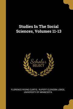 portada Studies In The Social Sciences, Volumes 11-13