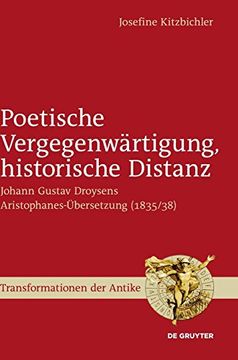 portada Poetische Vergegenwartigung, Historische Distanz: Johann Gustav Droysens Aristophanes-Ubersetzung (1835 (en Alemán)