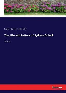 portada The Life and Letters of Sydney Dobell: Vol. II. (en Inglés)