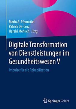 portada Digitale Transformation von Dienstleistungen im Gesundheitswesen v: Impulse für die Rehabilitation (en Alemán)