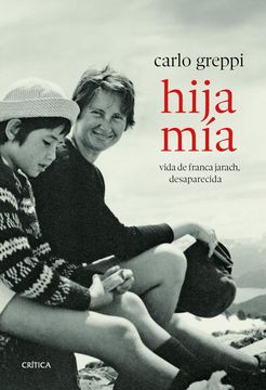 Hija mía. Vida de Franca Jarach, desaparecida
