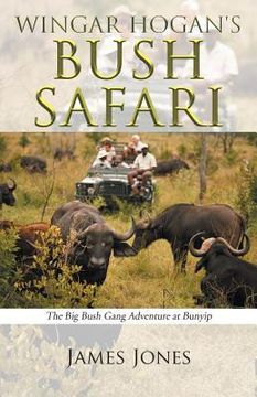 portada Wingar Hogan's Bush Safari: The Big Bush Gang Adventure at Bunyip (in English)