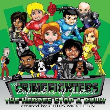 portada The CrimeFighters: The Heroes Stop a Bully: Volume 4 (The CrimeFighters Safety Series)