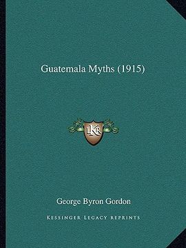 portada guatemala myths (1915) (en Inglés)