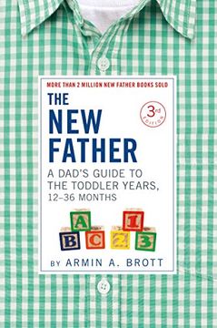 portada The new Father: A Dad’S Guide to the Toddler Years, 12-36 Months (New Father Series) (in English)