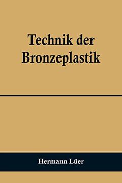 portada Technik der Bronzeplastik (in German)