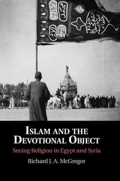 portada Islam and the Devotional Object: Seeing Religion in Egypt and Syria (en Inglés)