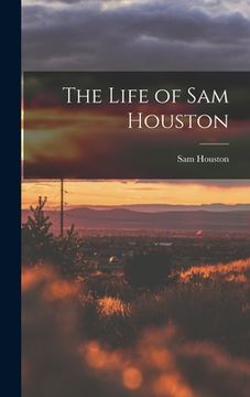 portada The Life of Sam Houston (en Inglés)