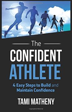 portada The Confident Athlete: 4 Easy Steps to Build and Maintain Confidence (en Inglés)