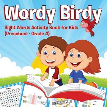 portada Wordy Birdy: Sight Words Activity Book for Kids (Preschool - Grade 4) (en Inglés)