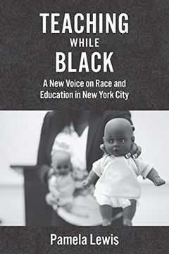 portada Teaching While Black: A new Voice on Race and Education in new York City (en Inglés)