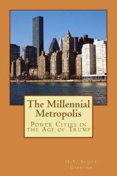 portada The Millennial Metropolis: Power Cities in the Age of Trump (en Inglés)