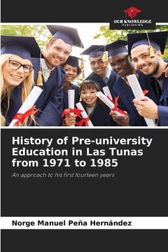 portada History of Pre-university Education in Las Tunas from 1971 to 1985 (en Inglés)