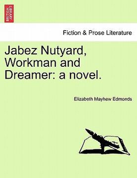 portada jabez nutyard, workman and dreamer: a novel. (in English)