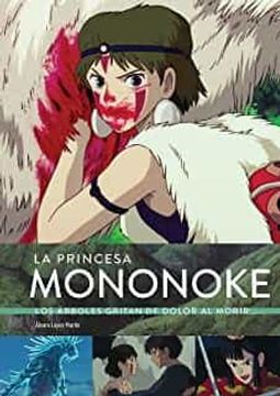 portada La Princesa Mononoke: Los Arboles Gritan de Dolor al Morir