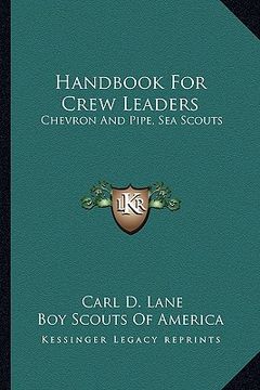 portada handbook for crew leaders: chevron and pipe, sea scouts (en Inglés)