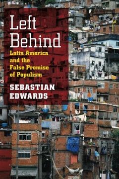 portada Left Behind: Latin America and the False Promise of Populism (en Inglés)