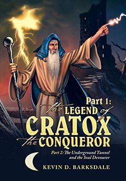 portada Part 1: The Legend of Cratox the Conqueror: Part 2: The Underground Tunnel and the Soul Devourer (en Inglés)