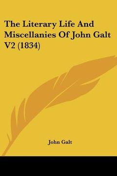 portada the literary life and miscellanies of john galt v2 (1834) (en Inglés)