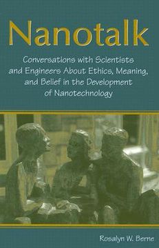 portada nanotalk: conversations with scientists and engineers about ethics, meaning, and belief in the development of nanotechnology (en Inglés)