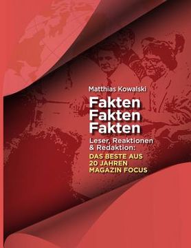 portada Fakten Fakten Fakten: Leser, Reaktionen & Redaktion: DAS BESTE AUS 20 JAHREN MAGAZIN FOCUS (in German)
