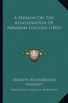 portada a sermon on the assassination of abraham lincoln (1865) (en Inglés)