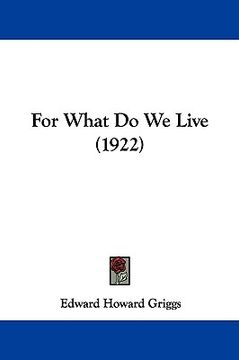 portada for what do we live (1922) (en Inglés)