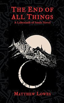 portada The End of All Things: A Labyrinth of Souls Novel (en Inglés)