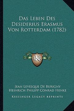 portada Das Leben Des Desiderius Erasmus Von Rotterdam (1782) (en Alemán)