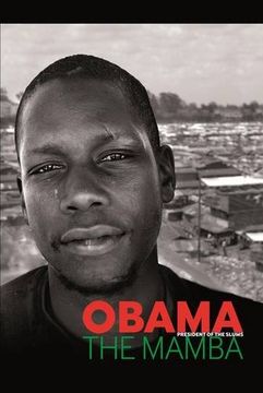 Obama the Mamba President of the Slums
